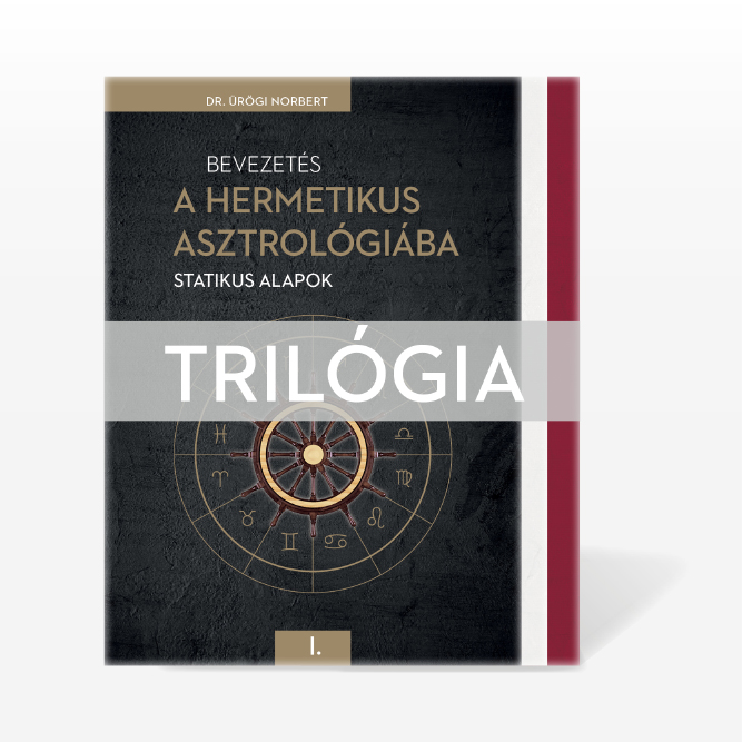 Dr. Ürögi Norbert: Bevezetés a Hermetikus asztrológiába Trilógia